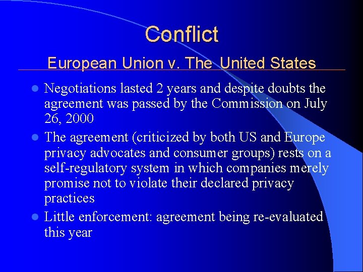 Conflict European Union v. The United States Negotiations lasted 2 years and despite doubts Conflict European Union v. The United States Negotiations lasted 2 years and despite doubts