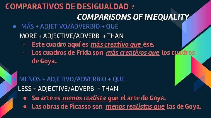 COMPARATIVOS DE DESIGUALDAD : COMPARISONS OF INEQUALITY ● MÁS + ADJETIVO/ADVERBIO + QUE MORE COMPARATIVOS DE DESIGUALDAD : COMPARISONS OF INEQUALITY ● MÁS + ADJETIVO/ADVERBIO + QUE MORE