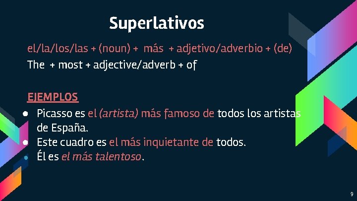 Superlativos el/la/los/las + (noun) + más + adjetivo/adverbio + (de) The + most + Superlativos el/la/los/las + (noun) + más + adjetivo/adverbio + (de) The + most +