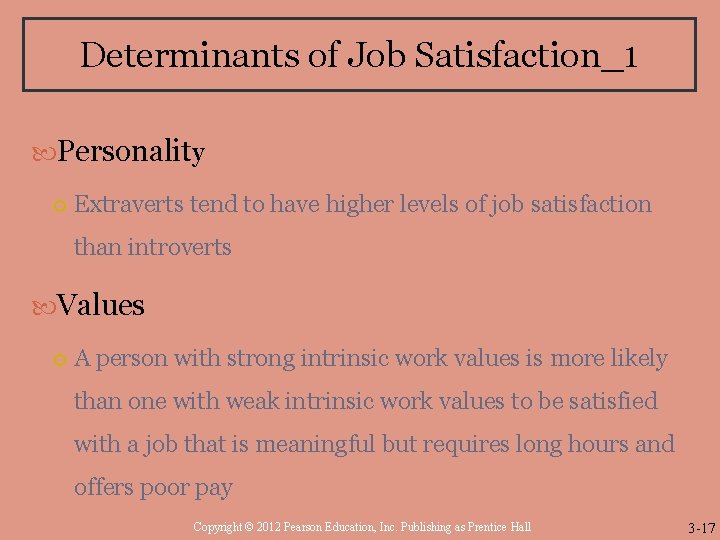 Determinants of Job Satisfaction_1 Personality Extraverts tend to have higher levels of job satisfaction