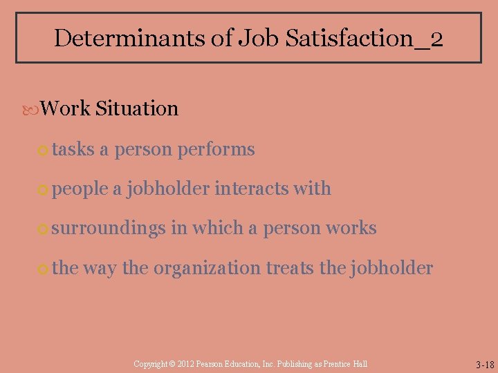 Determinants of Job Satisfaction_2 Work Situation tasks a person performs people a jobholder interacts