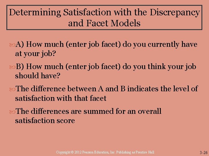 Determining Satisfaction with the Discrepancy and Facet Models A) How much (enter job facet) Determining Satisfaction with the Discrepancy and Facet Models A) How much (enter job facet)