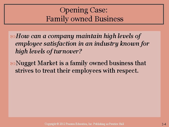 Opening Case: Family owned Business How can a company maintain high levels of employee