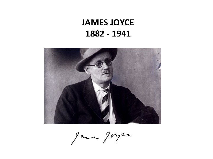 JAMES JOYCE 1882 - 1941 