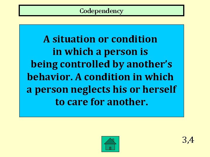 Codependency A situation or condition in which a person is being controlled by another’s