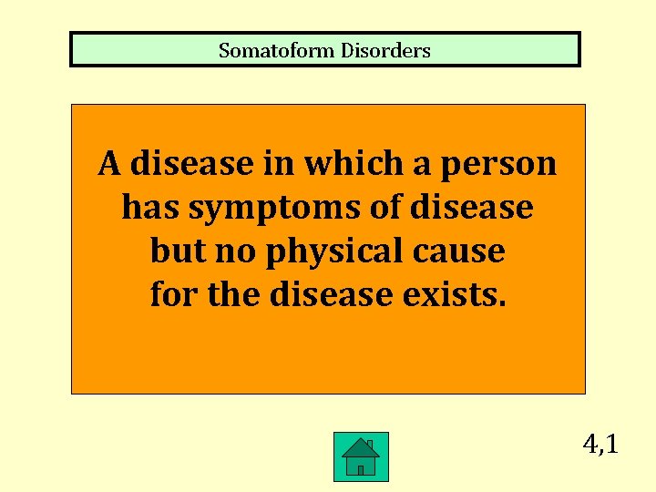 Somatoform Disorders A disease in which a person has symptoms of disease but no