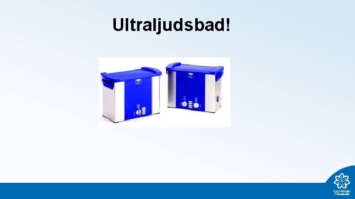 Ultraljudsbad! 