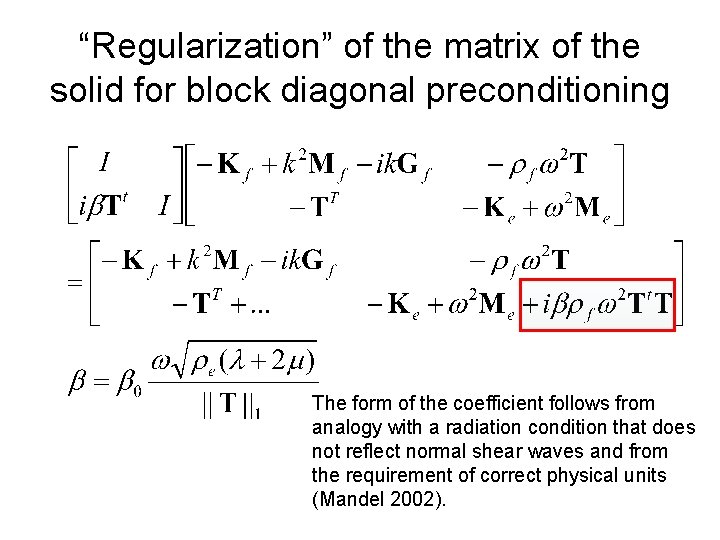 “Regularization” of the matrix of the solid for block diagonal preconditioning The form of