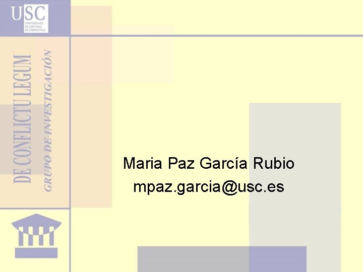 Maria Paz García Rubio mpaz. garcia@usc. es 