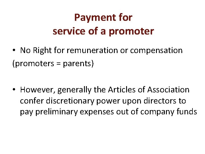 Payment for service of a promoter • No Right for remuneration or compensation (promoters
