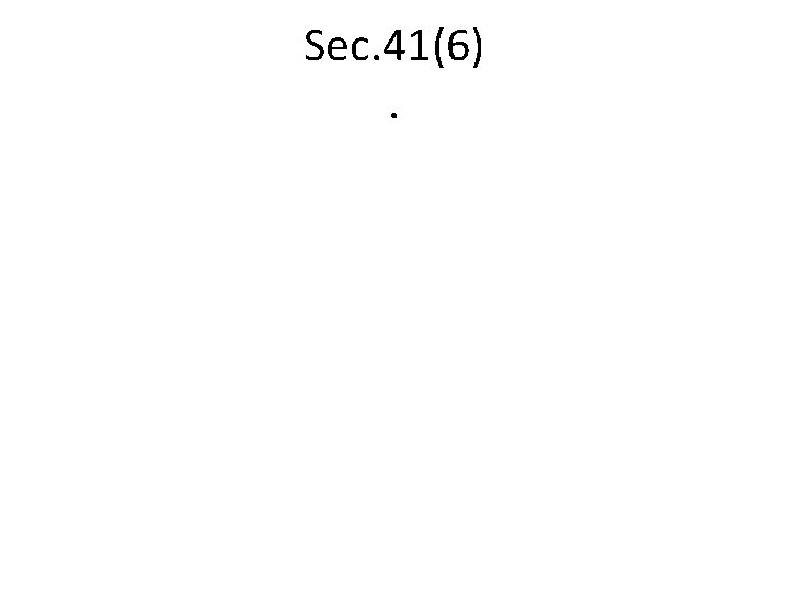 Sec. 41(6). 