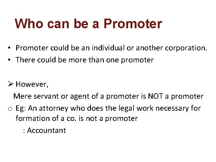 Who can be a Promoter • Promoter could be an individual or another corporation.