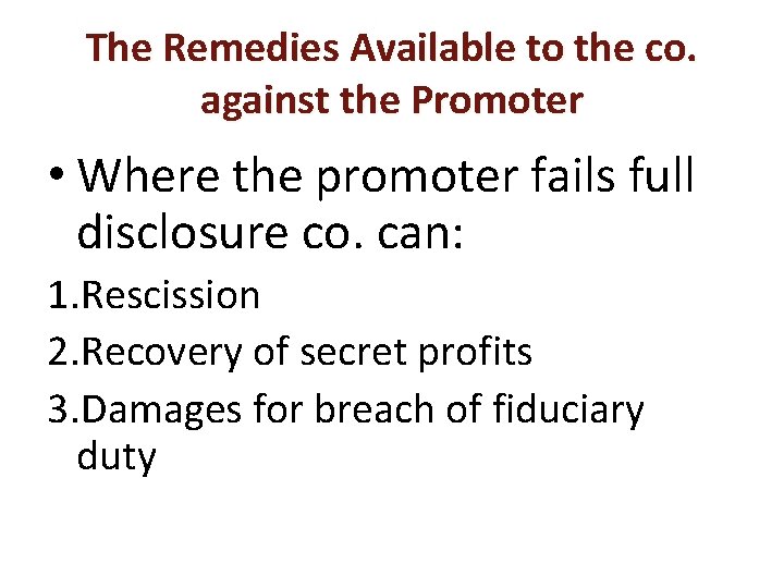 The Remedies Available to the co. against the Promoter • Where the promoter fails