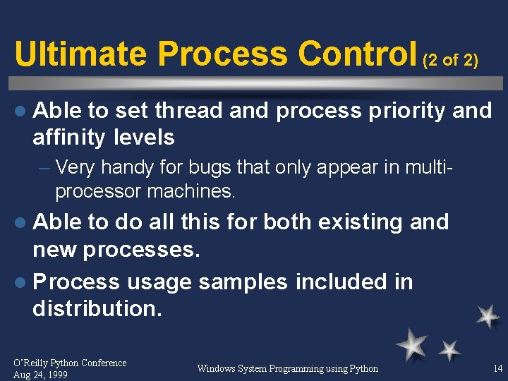 Ultimate Process Control (2 of 2) l Able to set thread and process priority