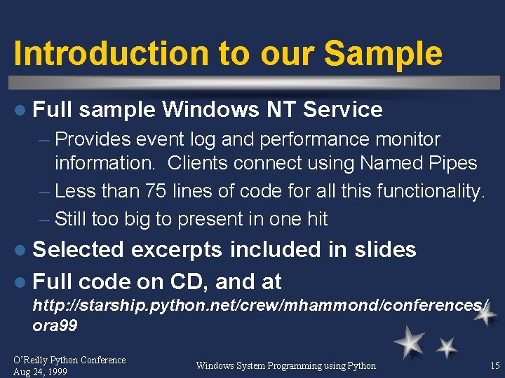 Introduction to our Sample l Full sample Windows NT Service – Provides event log