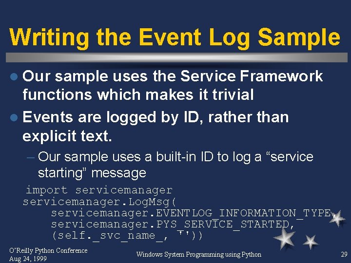 Writing the Event Log Sample l Our sample uses the Service Framework functions which