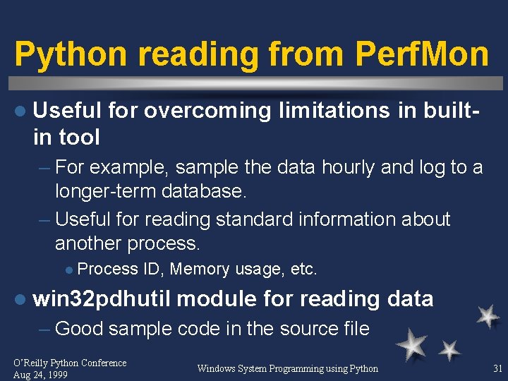 Python reading from Perf. Mon l Useful for overcoming limitations in built- in tool