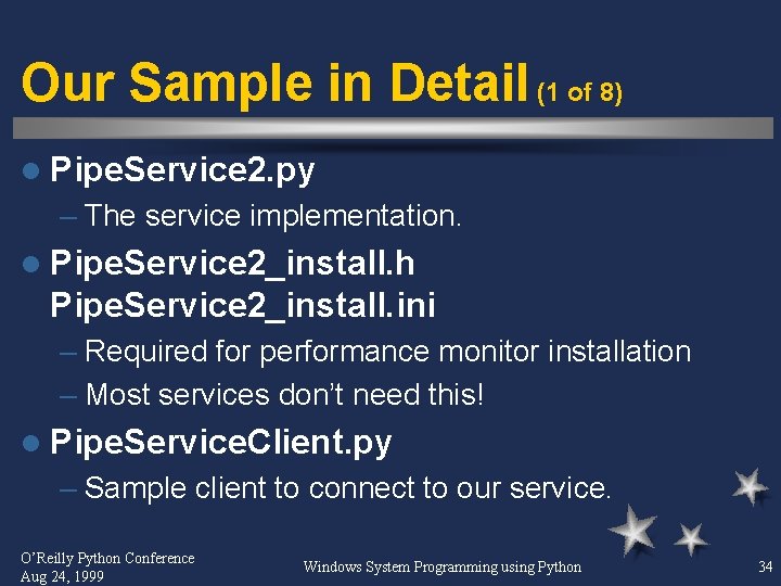 Our Sample in Detail (1 of 8) l Pipe. Service 2. py – The