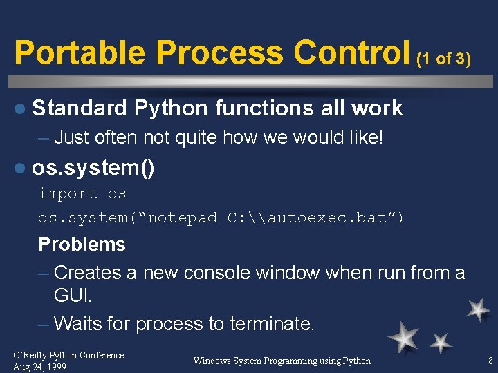 Portable Process Control (1 of 3) l Standard Python functions all work – Just