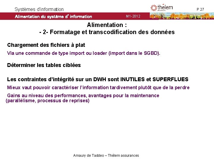 Systèmes d’information Alimentation du système d’information Alimentation : - 3 - Chargement P 27 Systèmes d’information Alimentation du système d’information Alimentation : - 3 - Chargement P 27