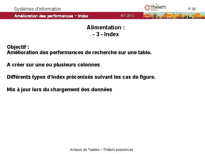 Systèmes d’information Amélioration des performances - Index Alimentation : - 3 - Index P Systèmes d’information Amélioration des performances - Index Alimentation : - 3 - Index P