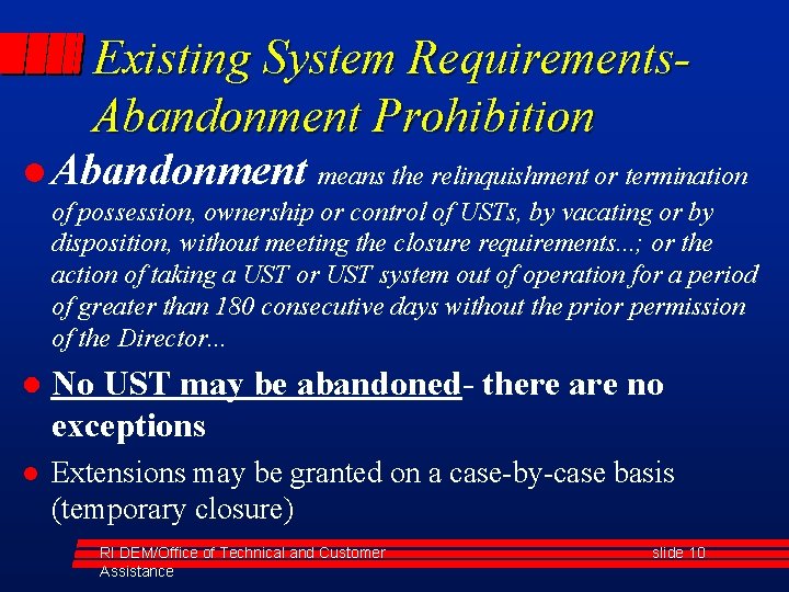 Existing System Requirements. Abandonment Prohibition l Abandonment means the relinquishment or termination of possession,