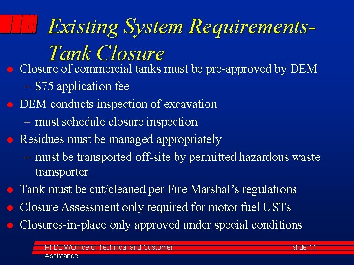 l l l Existing System Requirements. Tank Closure of commercial tanks must be pre-approved