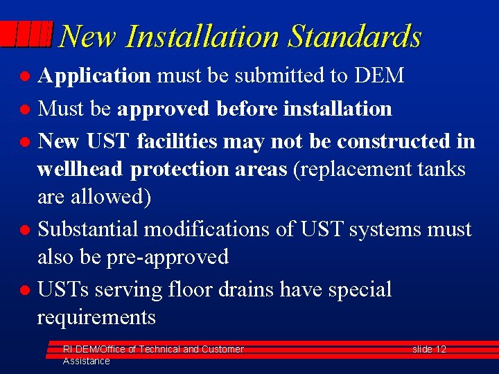 New Installation Standards Application must be submitted to DEM l Must be approved before