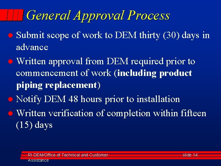 General Approval Process Submit scope of work to DEM thirty (30) days in advance