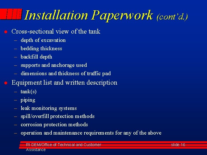 Installation Paperwork (cont’d. ) l Cross-sectional view of the tank – – – l