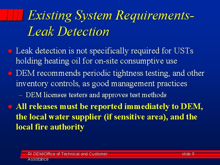 Existing System Requirements. Leak Detection l l Leak detection is not specifically required for