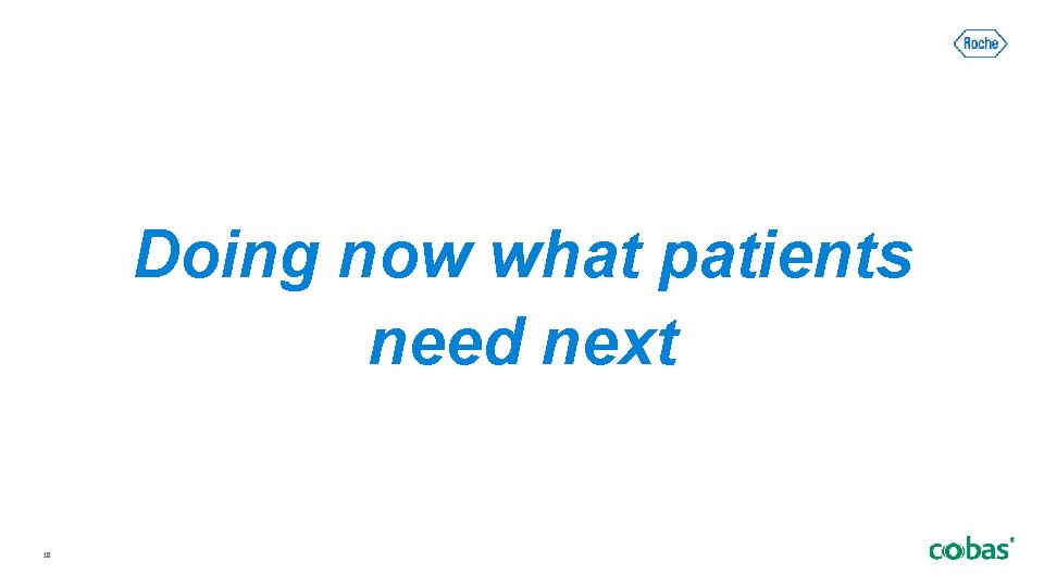 Doing now what patients need next 10 