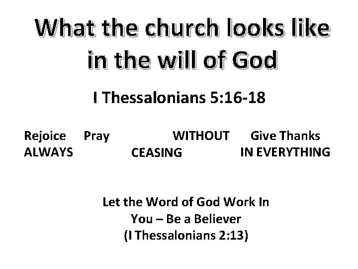 What the church looks like in the will of God I Thessalonians 5: 16
