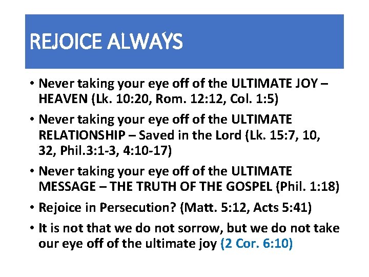 REJOICE ALWAYS • Never taking your eye off of the ULTIMATE JOY – HEAVEN