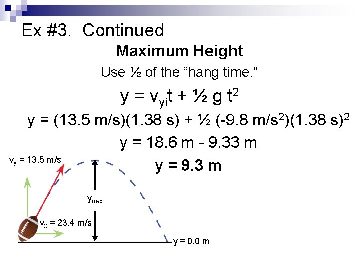 Ex #3. Continued Maximum Height Use ½ of the “hang time. ” y =