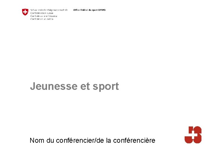 Jeunesse et sport Nom du conférencier/de la conférencière 