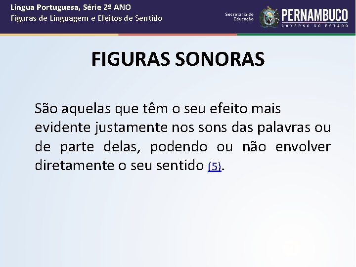 Língua Portuguesa, Série 2º ANO Figuras de Linguagem e Efeitos de Sentido FIGURAS SONORAS