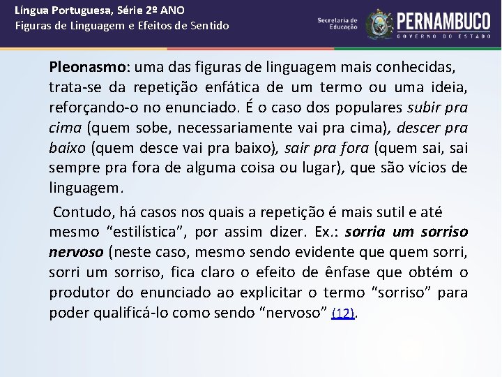 Língua Portuguesa, Série 2º ANO Figuras de Linguagem e Efeitos de Sentido Pleonasmo: uma