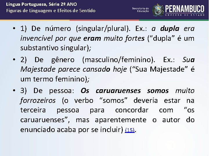 Língua Portuguesa, Série 2º ANO Figuras de Linguagem e Efeitos de Sentido • 1)