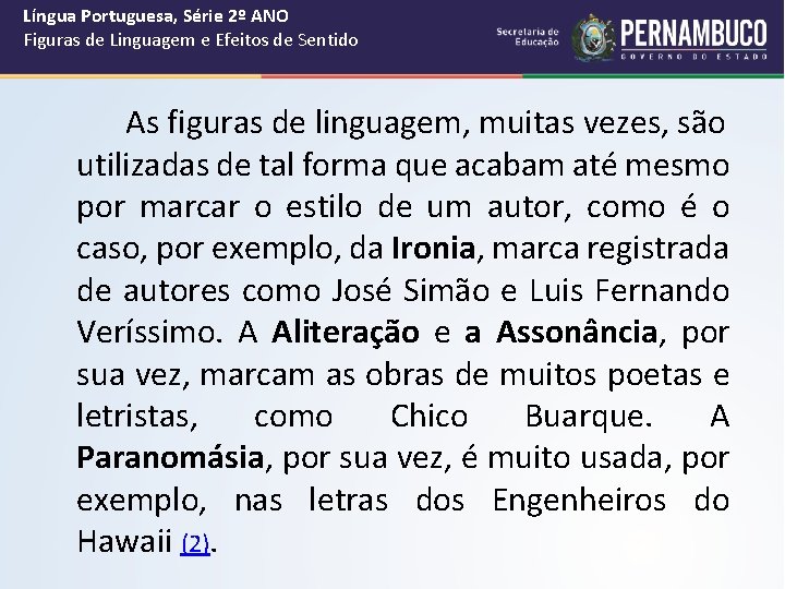 Língua Portuguesa, Série 2º ANO Figuras de Linguagem e Efeitos de Sentido As figuras