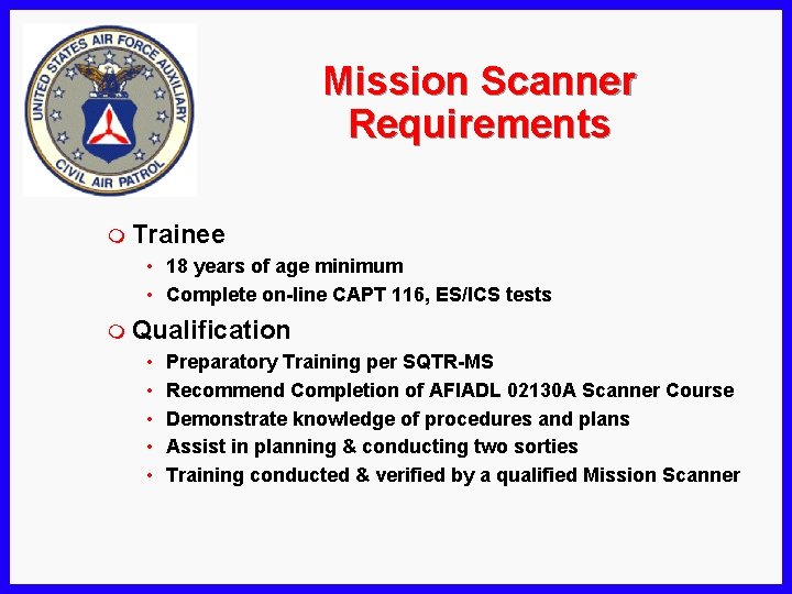 Mission Scanner Requirements m Trainee • 18 years of age minimum • Complete on-line