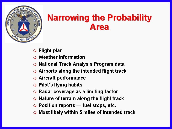 Narrowing the Probability Area m m m m m Flight plan Weather information National Narrowing the Probability Area m m m m m Flight plan Weather information National