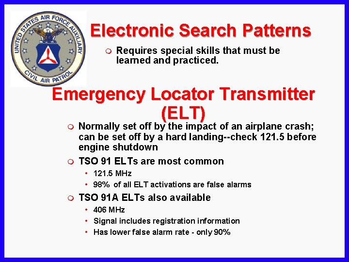 Electronic Search Patterns m Requires special skills that must be learned and practiced. Emergency