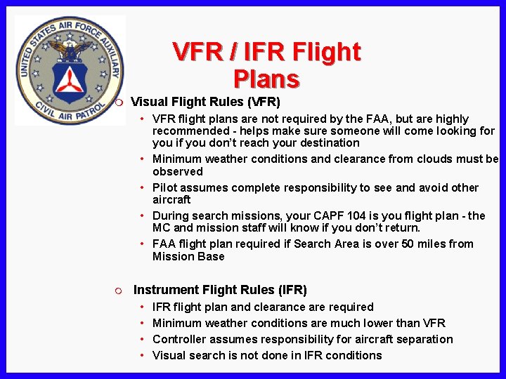 VFR / IFR Flight Plans m Visual Flight Rules (VFR) • VFR flight plans