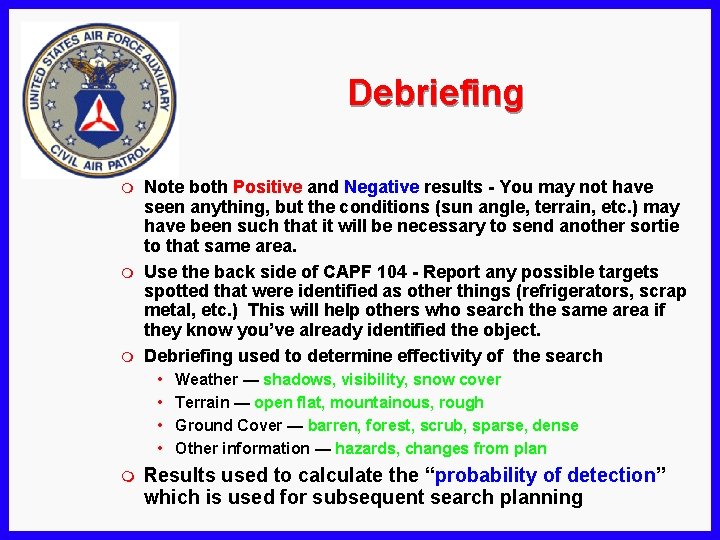 Debriefing m m m Note both Positive and Negative results - You may not