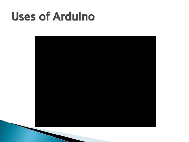 Uses of Arduino 
