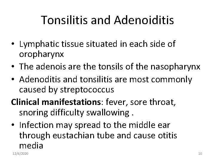 Tonsilitis and Adenoiditis • Lymphatic tissue situated in each side of oropharynx • The