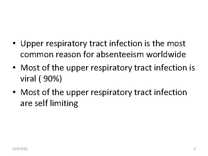  • Upper respiratory tract infection is the most common reason for absenteeism worldwide