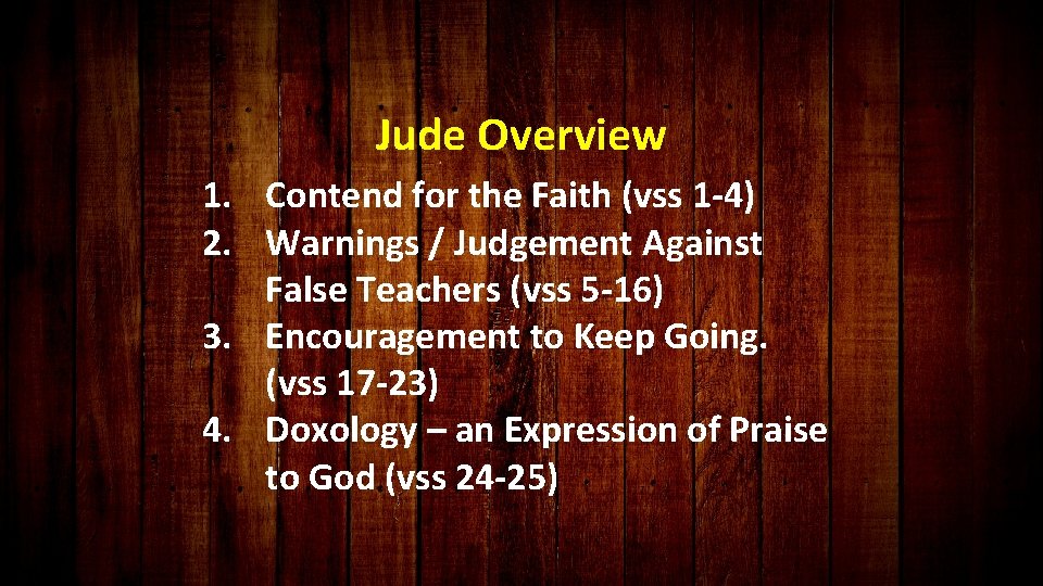Jude Overview 1. Contend for the Faith (vss 1 -4) 2. Warnings / Judgement