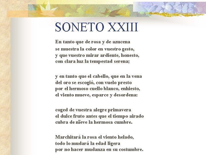 SONETO XXIII En tanto que de rosa y de azucena se muestra la color